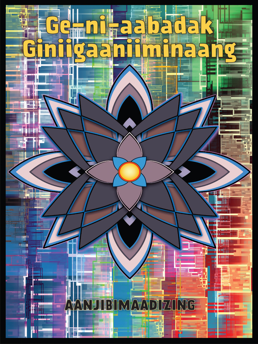 Cover image for Ge-ni-aabadak Giniigaaniiminaang